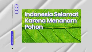indonesia selamat karena menanam pohon
