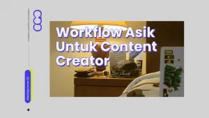 Workflow Asik Content Creator